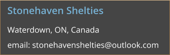 Stonehaven Shelties Waterdown, ON, Canada email: stonehavenshelties@outlook.com